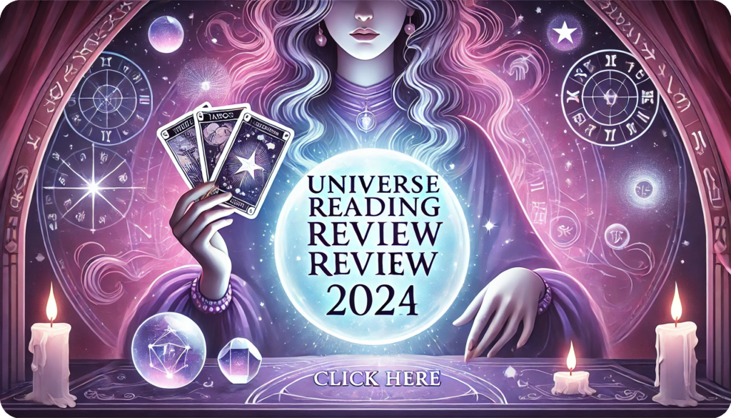 Universe Reading Review 2024: A Comprehensive Review of Online Psychic Services
