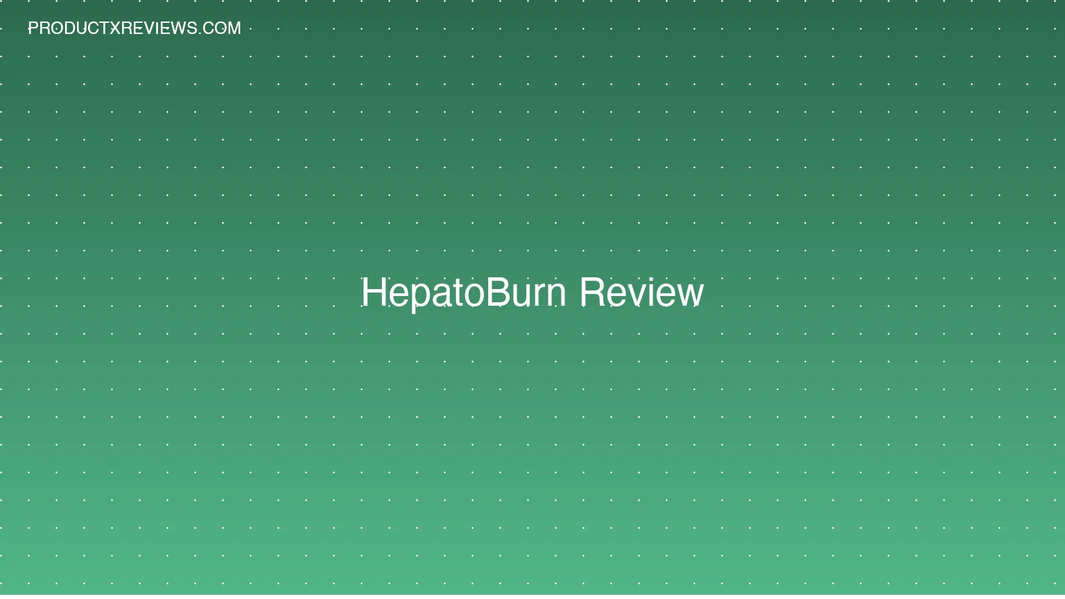 HepatoBurn Review - Product Reviews