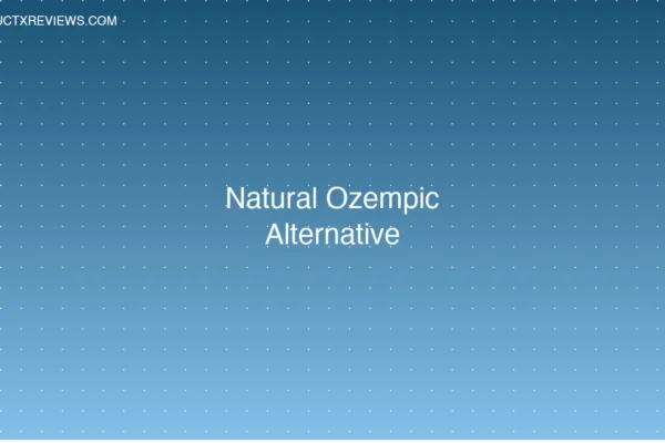 Natural Ozempic Alternative - Product Reviews