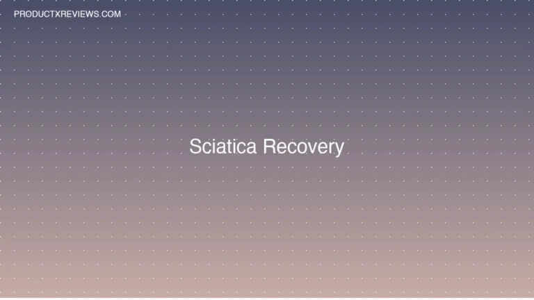 Sciatica Recovery - Product Reviews