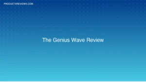 The Genius Wave Review - Product Reviews